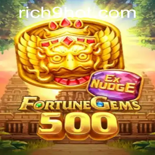 Exploring the Exciting World of FortuneGems500 with Rich9