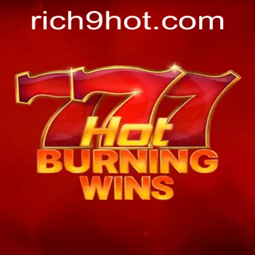 Exploring the World of HotBurningWins: A Detailed Guide with Insights on Rich9