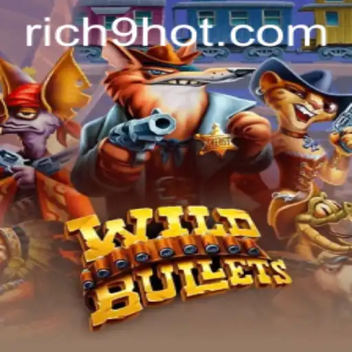 Exploring WildBullets: A Thrilling Adventure with Rich9